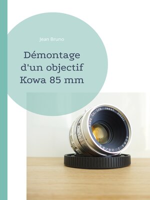 cover image of Démontage d'un objectif Kowa 85 mm